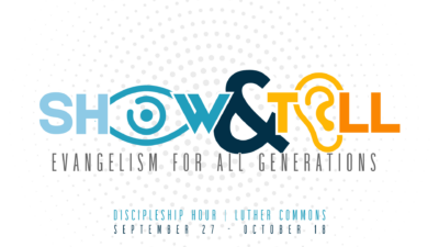 Show & Tell: Evangelism For All Generations
