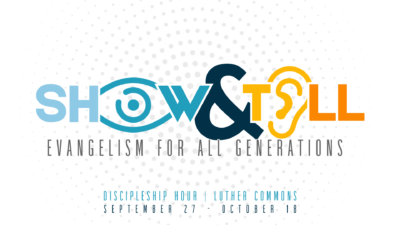 Show & Tell: Evangelism For All Generations