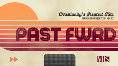 PAST FWRD: Christianity’s Greatest Hits